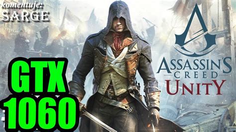 Assassin S Creed Unity GTX 1060 1080p FRAME RATE TEST YouTube