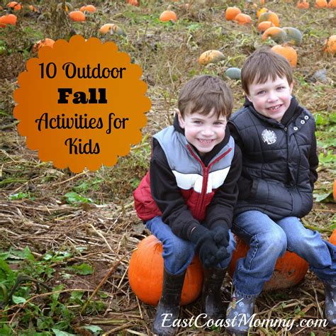 East Coast Mommy 10 Fantastic Outdoor Fall Activities For Kids
