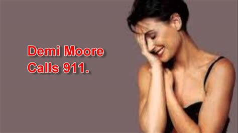 Demi Moores 911 Leaked Unedited Call Demi Moore 911 Call Youtube