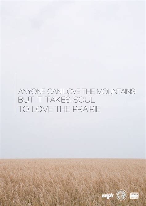 We did not find results for: Anyone can love the mountains, but I takes soul to love the prairie. | Western quotes, Funny ...