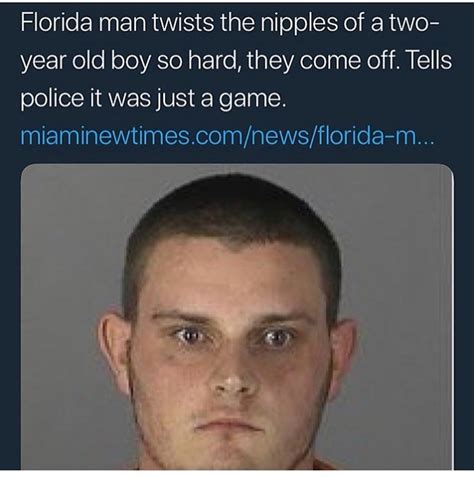 Why Always Florida Men Meme By Trainerred Memedroid