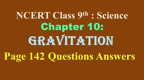 Ncert 9th Science Chapter 10 Gravitation Page142 Questions Answers