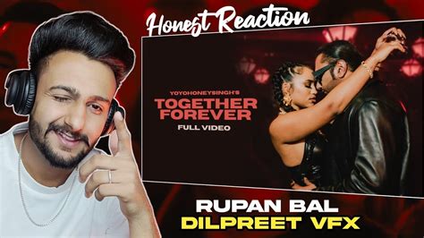 Reaction On Together Forever Yo Yo Honey Singh Rupan Bal Love Song Full Video Youtube