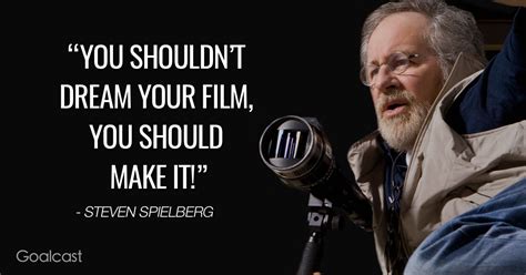 A film is never really good unless the camera is an eye in the head of a poet. in feature films the director is god; spielberg-quote3 | Goalcast
