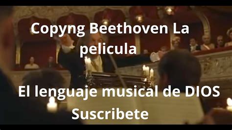 Copyn Beethoven La Pelicula El Lenguaje Musical De Dios Youtube