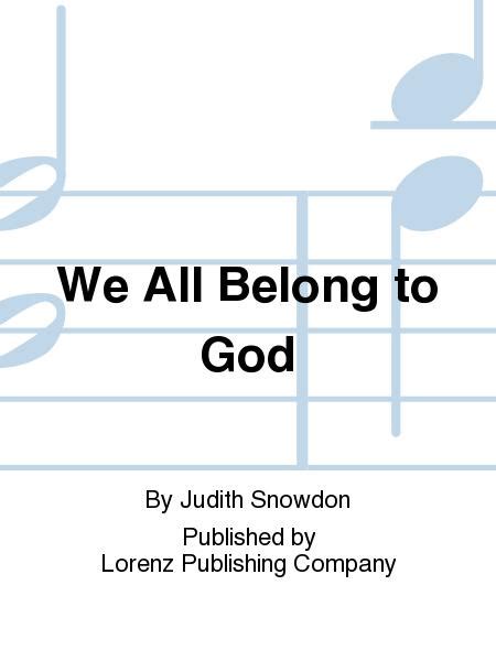 We All Belong To God By Judith Snowdon Octavo Sheet Music For Satb