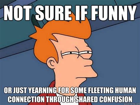 Image 131385 Futurama Fry Not Sure If Know Your Meme