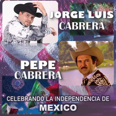 ‎celebrando La Independencia De México De Jorge Luis Cabrera And Pepe
