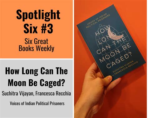 in store now how long can the moon be caged voices of indian political prisoners by suchitra