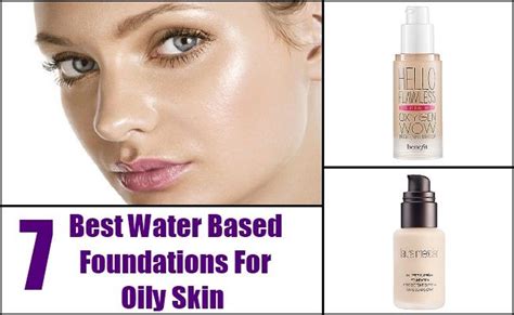 7 Best Water Based Foundations For Oily Skin Foundation For Oily Skin