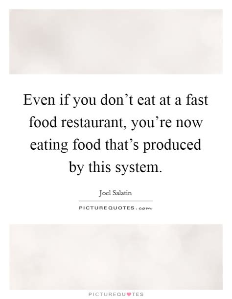 Even If You Dont Eat At A Fast Food Restaurant Youre Now