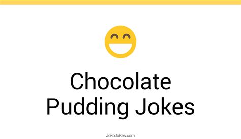 6 Chocolate Pudding Jokes And Funny Puns Jokojokes
