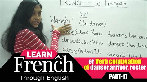 Learn French Through English Er Verb Conjugation Of Danser Arriver