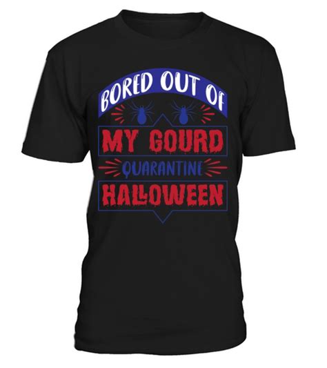 Bored Out Of My Gourd Halloween 2022 T Shirt Unisex In 2022 Shirts