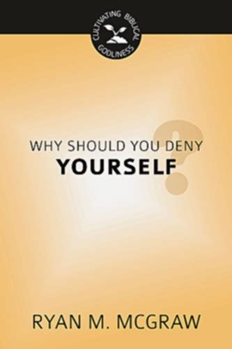 Why Should You Deny Yourself Cbg Ryan Mcgraw Book Icm Books