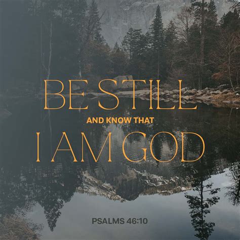 Psalms 4610 He Says Be Still And Know That I Am God I Will Be