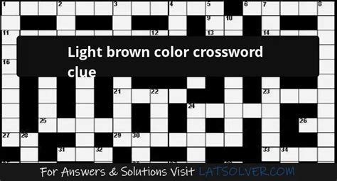 Light brown color crossword clue - LATSolver.com