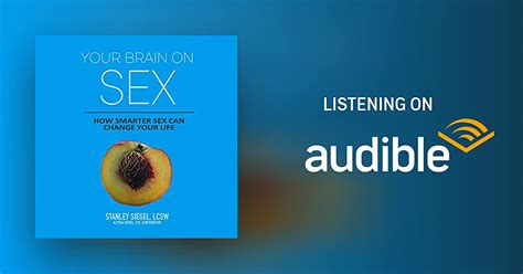 Your Brain On Sex By Stanley Siegel Audiobook Audibleca