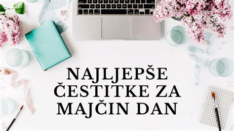 Najljepše čestitke Za Majčin Dan Citatieu