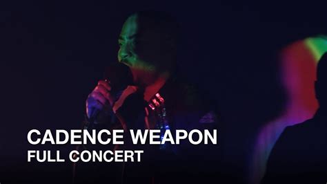 Cadence Weapon Full Concert Youtube