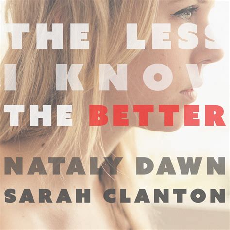 The Less I Know The Better Song And Lyrics By Nataly Dawn Sarah