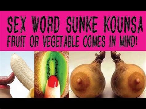 Sex Sunke Kounsa Fruit Or Vegetable Comes In Mind Youtube
