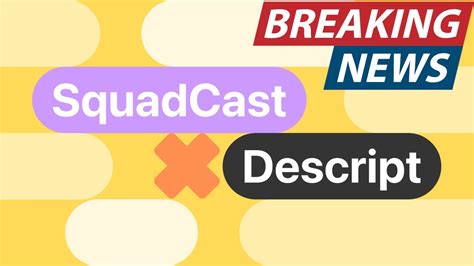 Introducing Squadcastby Descript Weve Been Acquired Youtube