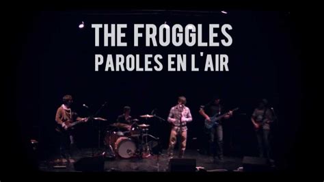 The Froggles Paroles En L Air Composition Youtube