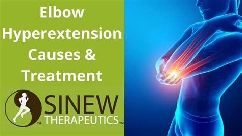 Elbow Hyperextension Causes And Treatment Youtube