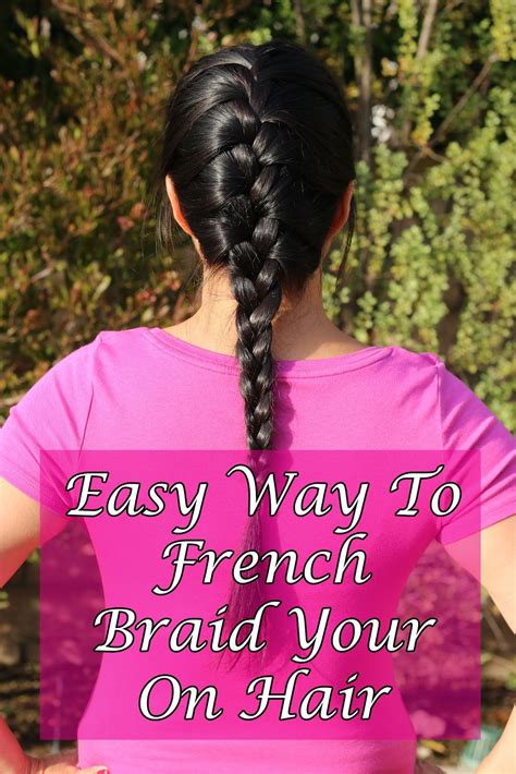 The braids remain thick and sassy. How To French Braid Your Own Hair Tutorial | Braiding your ...