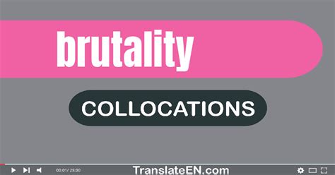 Collocations With Brutality In English