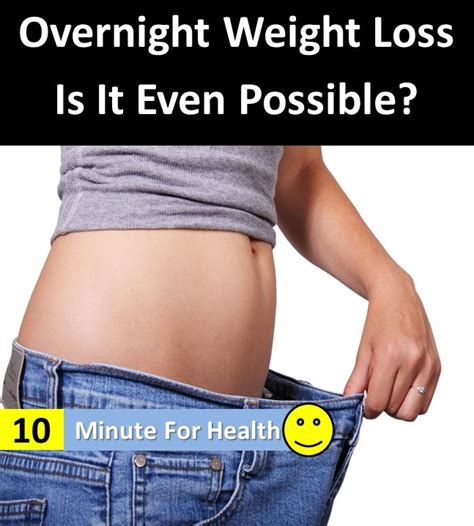 Overnight Weight Loss Is It Even Possible 10 Minute For Health