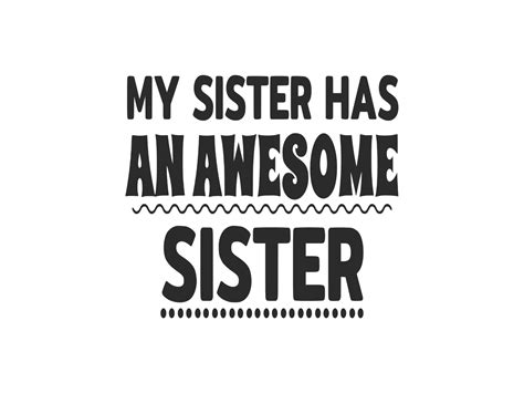 My Sister Has An Awesome Sister Graphic By Designscape Arts · Creative
