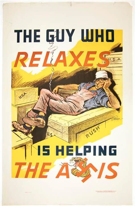 World War Ii Propaganda Poster The Guy Who Relaxes Is Helping The Axis Brian Carnell