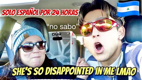 Speaking Spanish For 24 Hours Con Mi Madre Youtube