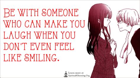 Be With Someone Who Can Make You Laugh When You Dont Even Feel Like