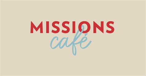 Missions Café August