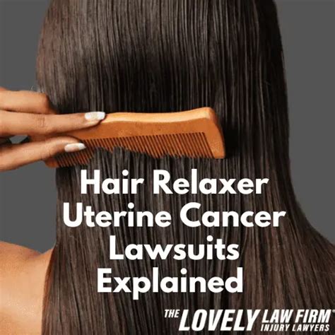 Chemical Hair Relaxer Uterine Cancer Lawsuits How The Lovely Law Firm