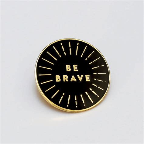 Be Brave Enamel Pin Badge By Old English Company