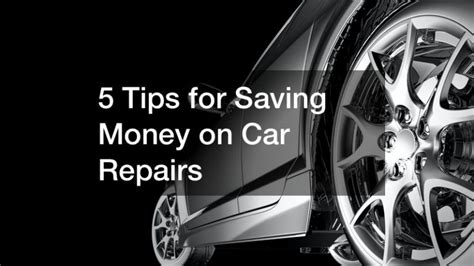 5 Tips For Saving Money On Car Repairs Finance Training Topics