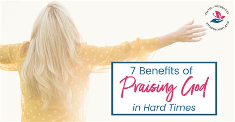 7 Benefits Of Praising God In Hard Times Prayer And Possibilities