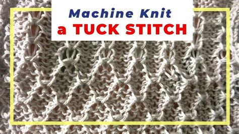 how to machine knit a tuck stitch on lk150 hand manipulated youtube in 2020 machine
