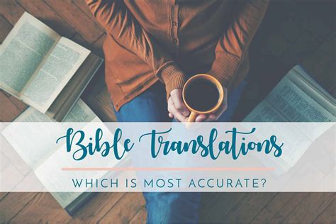An Explanation of Bible Translations - Which is Most Accurate?