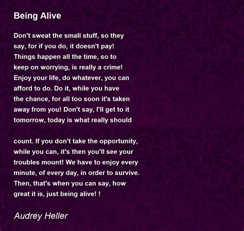 Being Alive Being Alive Poem By Audrey Heller