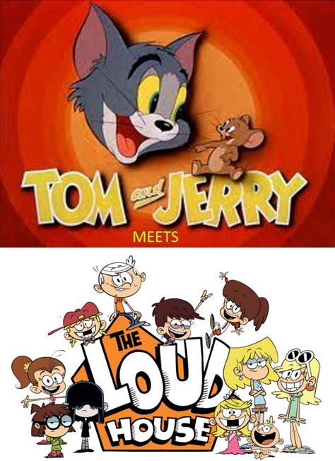 Tom And Jerry Meets The Loud House By Combusto82 On Deviantart