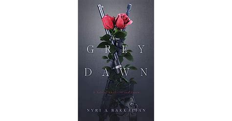 Grey Dawn By Nyri A Bakkalian