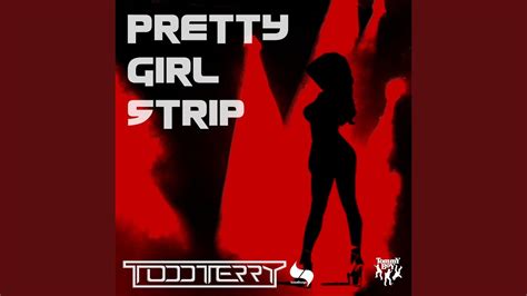 Pretty Girl Strip Todd Terry Sound Design Mix Youtube