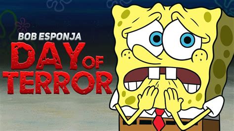 Bob Esponja Day Of Terror Youtube