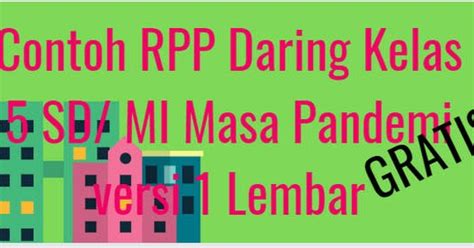 Rancangan kegiatan belajar mengajar pada rpp ini dibuat dalam versi rpp daring untuk pembelajaran jarak jauh (pjj) selama peserta. Contoh RPP Daring Kelas 5 SD/ MI Masa Pandemi versi 1 ...