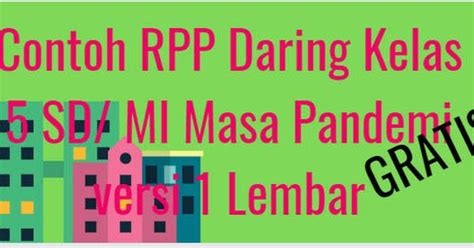 Perubahan sistem pembelajaran menyebabkan kegiatan pembelajaran dan pola supervisi yang dilaksanakan supervisor harus disesuaikan dengan pembelajaran di masa pandemi. Contoh RPP Daring Kelas 5 SD/ MI Masa Pandemi versi 1 ...